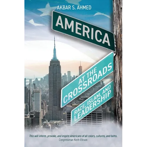 America at the Crossroads: Race, Islam, and Leadership