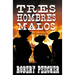 Tres Hombres Malos: A Western Frontier Adventure