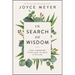 In Search of Wisdom: Life-Changing Truths in the Book of Proverbs