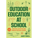 Outdoor Education at School: Practical Activities and Problem-Solving Lessons