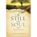 Be Still, My Soul: The Inspiring Stories Behind 175 of the Most-Loved Hymns