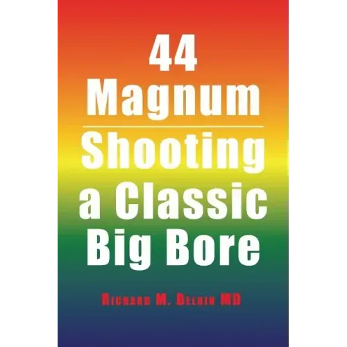 44 Magnum: Shooting a Classic Big Bore