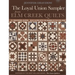 Loyal Union Sampler from ELM Creek Quilts: 121 Traditional Blocks - Quilt Along with the Women of the Civil War