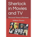 Sherlock in Movies and TV: Personal Views & Reviews