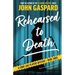 Rehearsed To Death