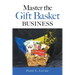 Master the Gift Basket Business