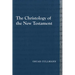 The Christology of the New Testament