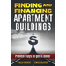 Finding and Financing Apartment Buildings: Proven Ways to Get It Done