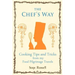 The Chef's Way: Cooking Tips Tricks and Techniques from My Food Pilgrimage Travels