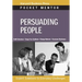 Persuading People: Expert Solutions to Everyday Challenges