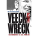 Veeck As In Wreck: The Autobiography of Bill Veeck