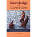Knowledge and Liberation: Tibetan Buddhist Epistemology in Support of Transformative Religious Experience