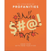 Little Book of Profanities: Know Your Sh*ts from Your F*cks