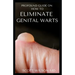 Profound Guide to Eliminate Genital Warts: The Ultimate Guide To Eliminate Genital Warts