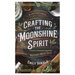 Crafting the Moonshine Spirit: A Guide to Homemade Moonshine Mastery Made Easy