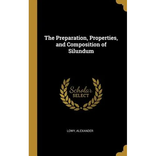 The Preparation, Properties, and Composition of Silundum