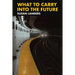 What to Carry Into the Future