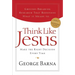 A Think Like Jesus: Make the Right Decision Every Time