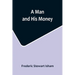 A Man and His Money