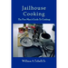Jailhouse Cooking: The Poor Mans Guide To Cooking