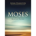 Moses: In the Footsteps of the Reluctant Prophet