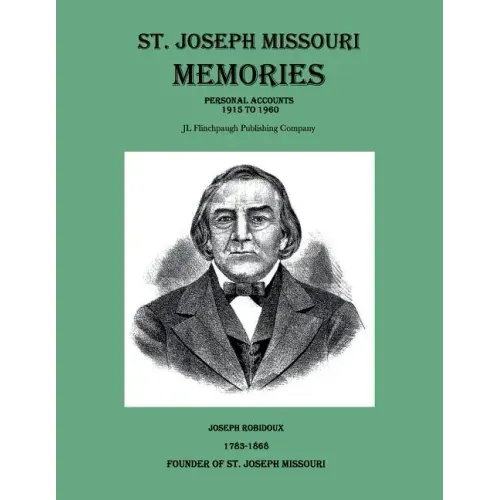 St. Joseph Missouri Memories-Personal Accounts-1915 to 1960