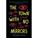 The Town with No Mirrors