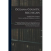 Oceana County, Michigan: Topography, Biography, History, Art Folio, and Directory of Freeholders From Recent Surveys, Official Records, and Per