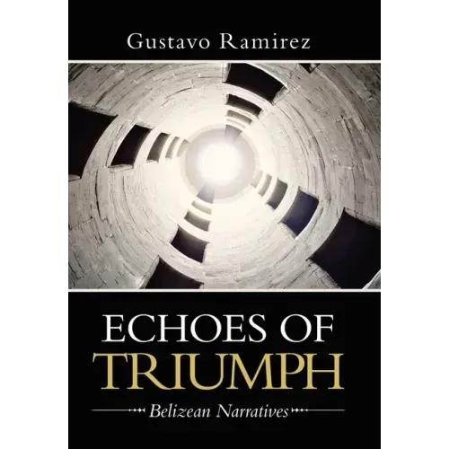 Echoes of Triumph: Belizean Narratives