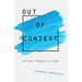 Out of Context: The Uses of Modernist Fiction