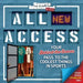 Sports Illustrated Kids All New Access: Your Behind-The-Scenes Pass to the Coolest Things in Sports
