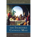 The Incredible Catholic Mass: An Explanation of the Catholic Mass