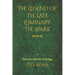 The Legend of the Last Luminary: The Spark: The First of the Trilogy
