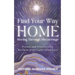 Find Your Way Home: Moving Through Miscarriage (Poems and Practices to Reclaim Your Light After Loss)