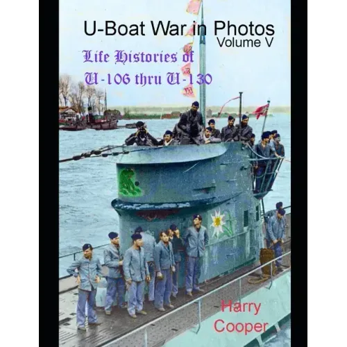 U-Boat War in Photos (Vol.V)