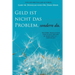 Geld ist nicht das Problem, sondern du - Money Isn't the Problem German