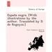 España negra. [With illustrations by the author. Translated by D. de Regoyos.]