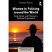 Women in Policing Around the World: Doing Gender and Policing in a Gendered Organization