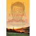 Quest for Eternal Sunshine: A Holocaust Survivor's Journey from Darkness to Light