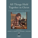 All Things Hold Together in Christ: A Conversation on Faith, Science, and Virtue