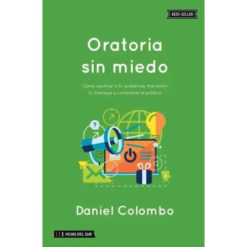 Oratoria sin miedo: Cómo cautivar a tu audiencia, transmitir tu mensaje y conquistar al público