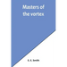 Masters of the vortex