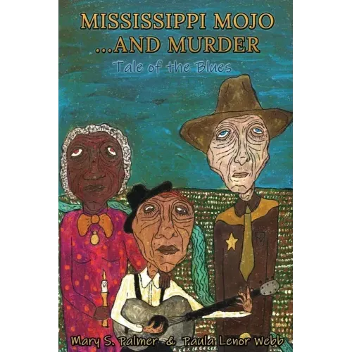 Mississippi Mojo, and Murder: Tale of the Blues
