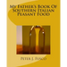 My Father's Book Of Southern Italian Peasant Food