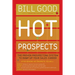 Hot Prospects: The Proven Prospecting System to Ramp Up Your Sale