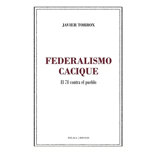 Federalismo cacique: El 78 contra el pueblo