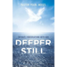 Deeper Still: Intimate Conversations with God