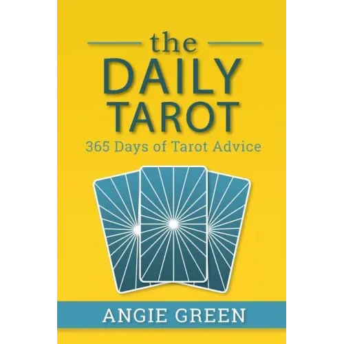 The Daily Tarot: 365 Days of Tarot Advice