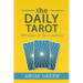 The Daily Tarot: 365 Days of Tarot Advice