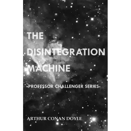 The Disintegration Machine (Professor Challenger Series)